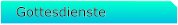 Gottesdienste